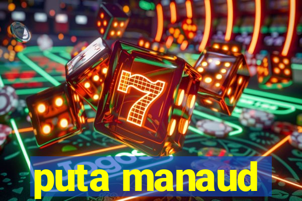 puta manaud